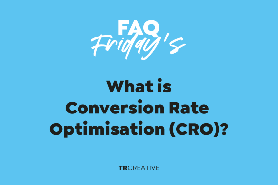 What is Conversion Rate Optimisation (CRO)?